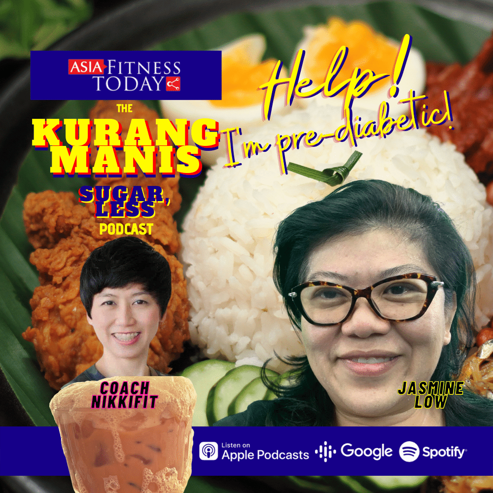 Asia Fitness Today The Kurang Manis (Sugar, Less) Podcast with Jasmine Low and Nikki Yeo